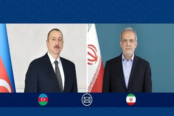 پزشکیان به الهام علی اف پیام داد
